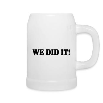We did it - Beer Mug - white - Right