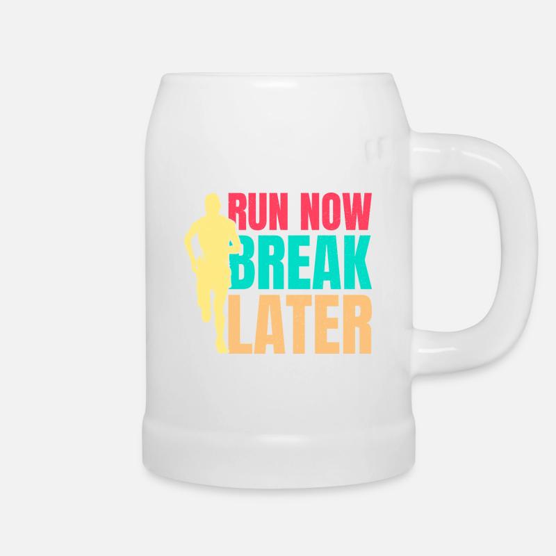 Running Run Now Break Later Marathon Runner - Beer Mug - white
