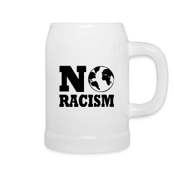 No racism - Bierkrug - Weiß - Rechts