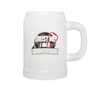 Doctor Doctor Doctor Funny saying Trust me - Beer Mug - white - Right
