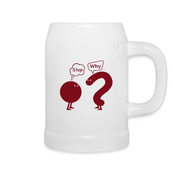 Stop. Why? - Beer Mug - white - Right