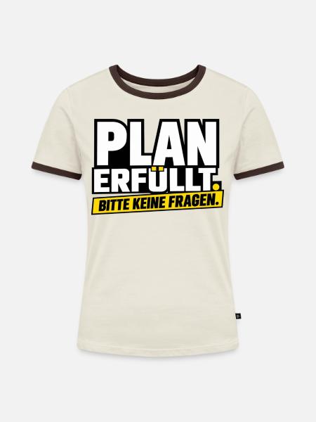 Plan erfüllt. Bitte keine Fragen - Frauen Kontrast-T-Shirt - Off-White/Dunkelbraun