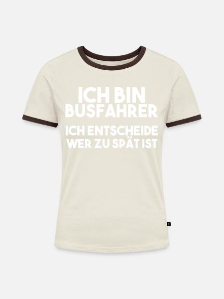 Busfahrer Spruch - Frauen Kontrast-T-Shirt - Off-White/Dunkelbraun