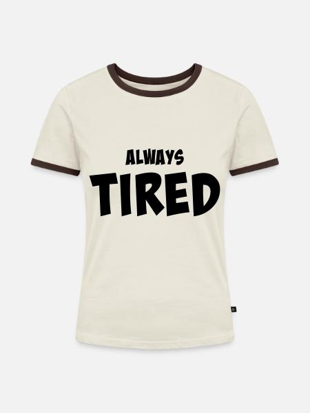 Always tired - Frauen Kontrast-T-Shirt - Off-White/Dunkelbraun