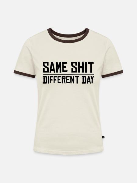 Same Shit - Different Day - Frauen Kontrast-T-Shirt - Off-White/Dunkelbraun