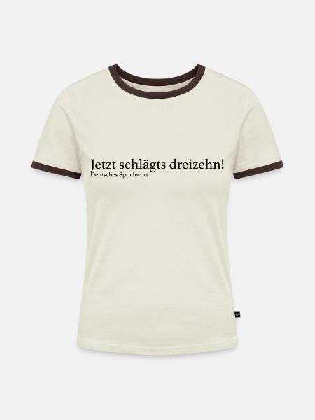 Jetzt schlägts dreizehn! - Frauen Kontrast-T-Shirt - Off-White/Dunkelbraun
