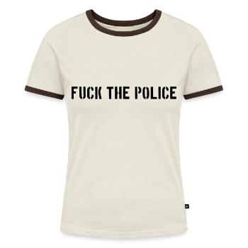 fuck the police Polizei Staat Cops Bullen Polizist - Frauen Kontrast-T-Shirt - Off-White/Dunkelbraun - Vorne - AI Model Female 172 dark (172cm)