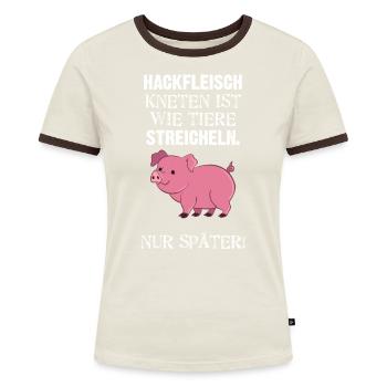 Hackfleisch Kneten Ist Wie Tiere Streicheln Nur - Frauen Kontrast-T-Shirt - Off-White/Dunkelbraun - Vorne - AI Model Female 172 dark (172cm)