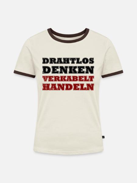 Drahtlos Denken, Verkabelt Handeln - Frauen Kontrast-T-Shirt - Off-White/Dunkelbraun