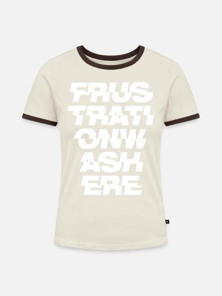 Frust war hier - Frauen Kontrast-T-Shirt - Off-White/Dunkelbraun