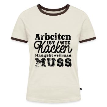 Arbeiten ist wie Kacken man geht weil man muss - Frauen Kontrast-T-Shirt - Off-White/Dunkelbraun - Vorne - AI Model Female 172 dark (172cm)