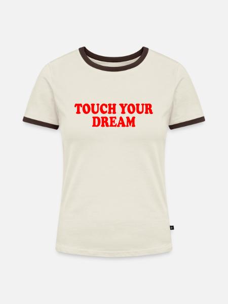 touch your dream - Frauen Kontrast-T-Shirt - Off-White/Dunkelbraun