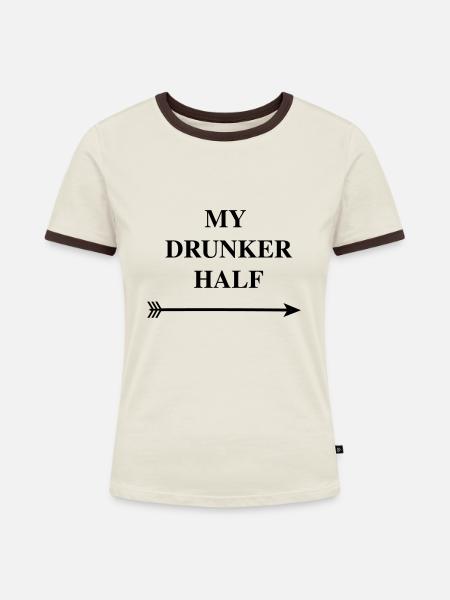 my drunker half - Frauen Kontrast-T-Shirt - Off-White/Dunkelbraun