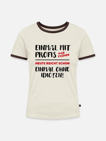 Einmal Mit Profis - dunkel - Frauen Kontrast-T-Shirt - Off-White/Dunkelbraun