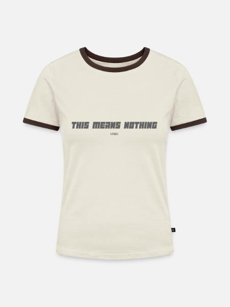 Dies bedeutet nichts - Frauen Kontrast-T-Shirt - Off-White/Dunkelbraun