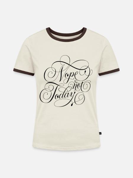 Nope Not Today - Frauen Kontrast-T-Shirt - Off-White/Dunkelbraun