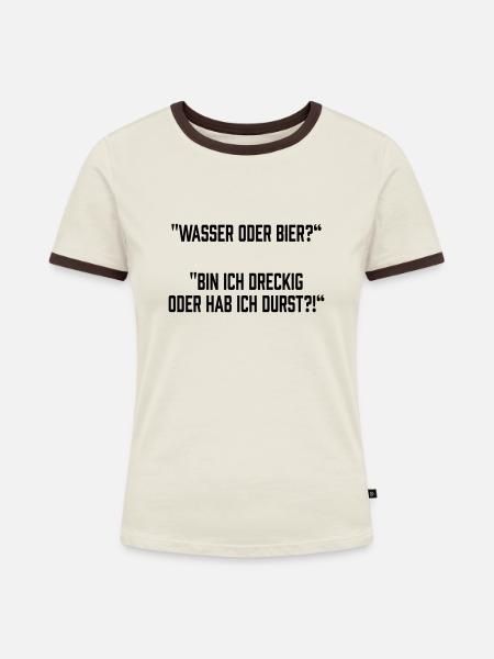 Wasser oder Bier? - Frauen Kontrast-T-Shirt - Off-White/Dunkelbraun