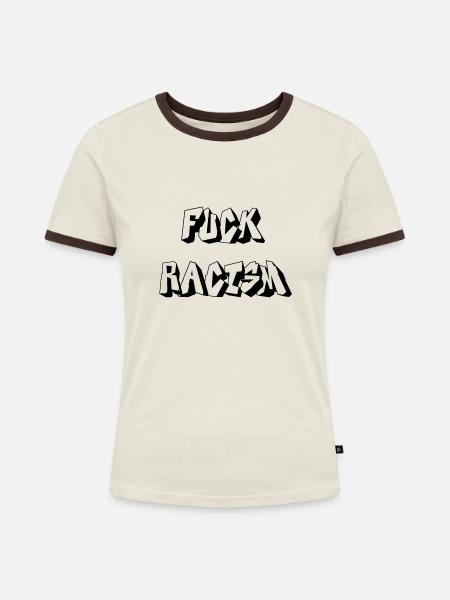 Fuck Racism - Frauen Kontrast-T-Shirt - Off-White/Dunkelbraun