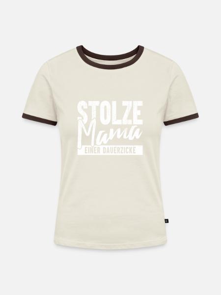 Stolze Mama einer Dauerzicke - Frauen Kontrast-T-Shirt - Off-White/Dunkelbraun