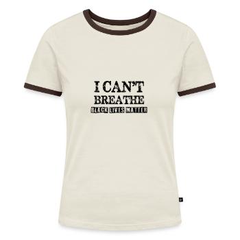 I cant breathe - Frauen Kontrast-T-Shirt - Off-White/Dunkelbraun - Vorne - AI Model Female 172 dark (172cm)