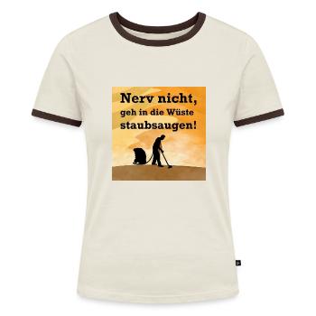 Nerv nicht, geh in die Wüste staubsaugen - Frauen Kontrast-T-Shirt - Off-White/Dunkelbraun - Vorne - AI Model Female 172 dark (172cm)