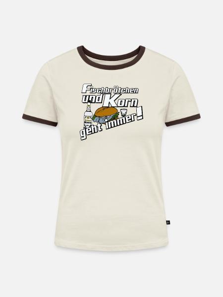 Fischbrötchen und Korn Spruch - Frauen Kontrast-T-Shirt - Off-White/Dunkelbraun