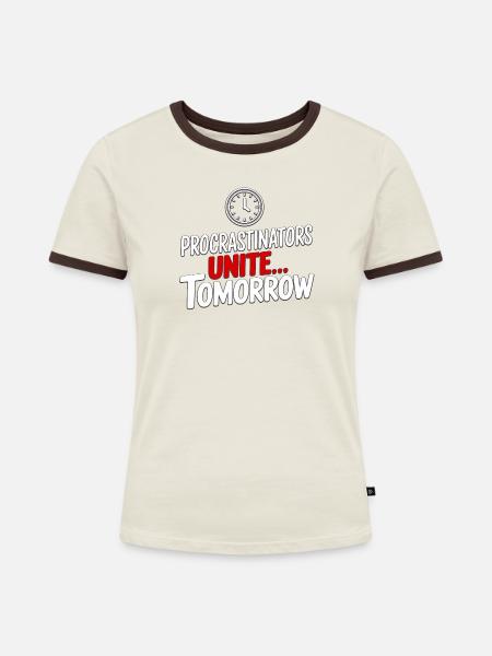 Procrastinators Unite... Tomorrow - Frauen Kontrast-T-Shirt - Off-White/Dunkelbraun