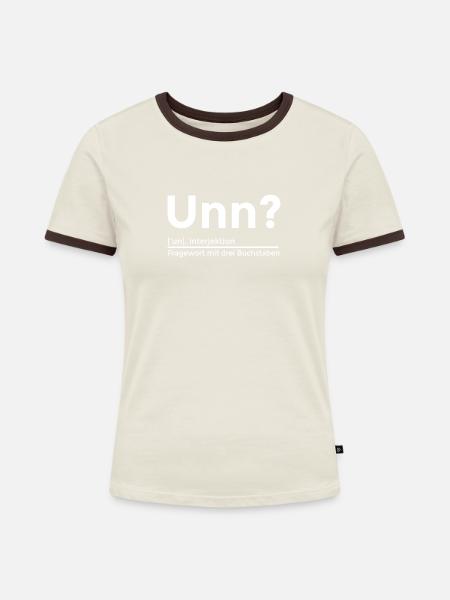 Unn? Fragewort mit drei Buchstaben - Frauen Kontrast-T-Shirt - Off-White/Dunkelbraun