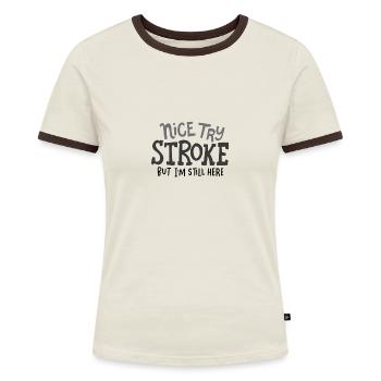 Schlaganfall-Überlebender: Nice Try Stroke - Frauen Kontrast-T-Shirt - Off-White/Dunkelbraun - Vorne - AI Model Female 172 dark (172cm)