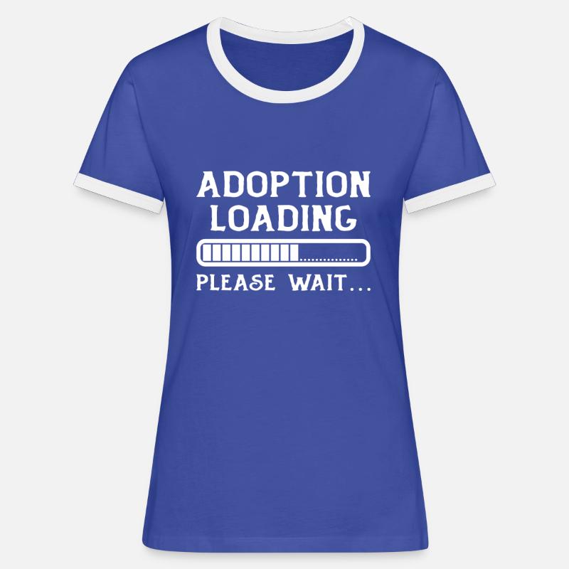 Adoption Loading Please Wait Adoption Day Fast - Frauen Kontrast-T-Shirt - Blau/Weiß