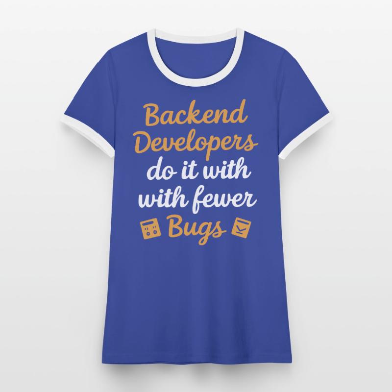 Backend Developer Programming Software Programmer Women's Ringer T-Shirt