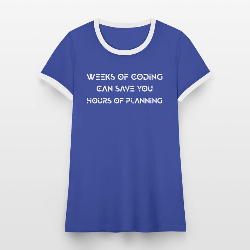 Funny Programmer Coding Planning Programming Women's Ringer T-Shirt