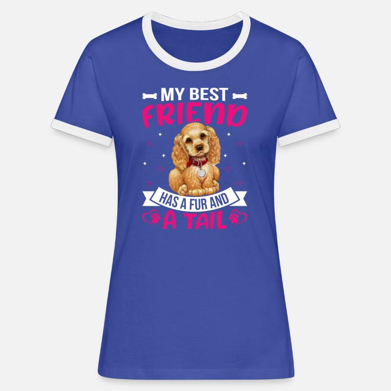 Cocker Spaniel Best Friend Has Fur and Tail - Women's Ringer T-Shirt - blue/white