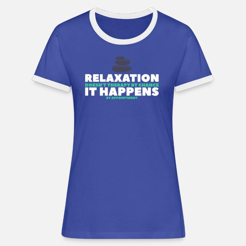 Relaxation Doesn't Therapy It Happens By - Women's Ringer T-Shirt - blue/white
