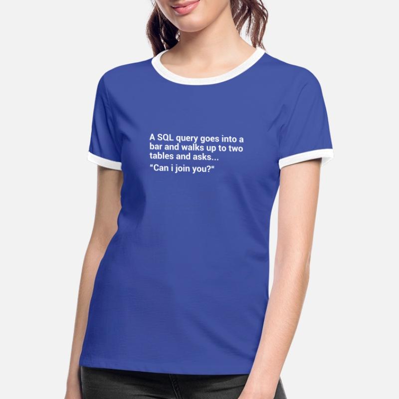 SQL Database Joke Women's Ringer T-Shirt