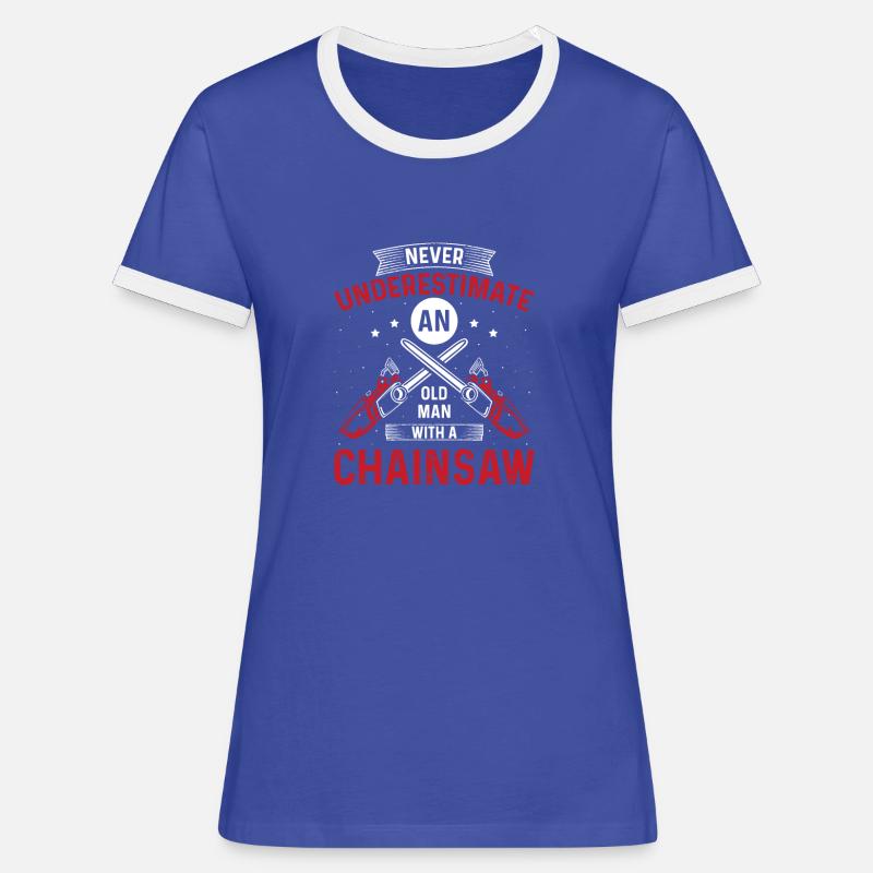 Never Underestimate An Old Man With A Chainsaw - Women's Ringer T-Shirt - blue/white