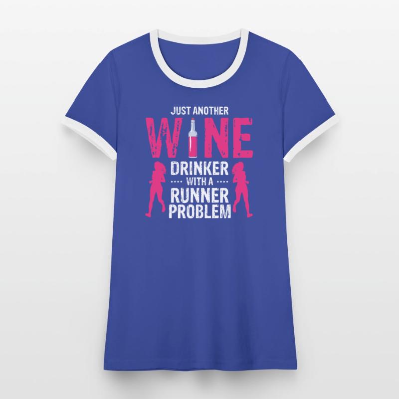 Just Another Wine Drinker With A Runner Problem Women's Ringer T-Shirt
