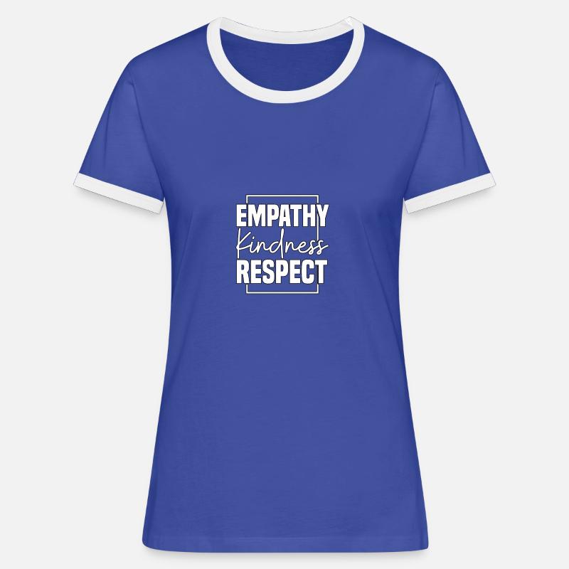 Empathy Kindness Respect Empathie - Women's Ringer T-Shirt - blue/white