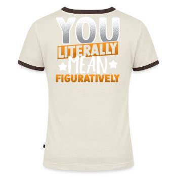 Sie meinen es wörtlich, Sie meinen es bildlich - Frauen Kontrast-T-Shirt - Blau/Weiß - Hinten