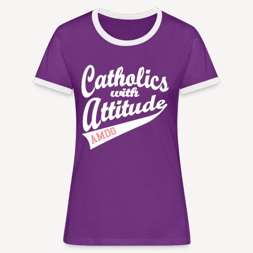 CATHOLICS WITH ATTITUDE AMDG - Women's Ringer T-Shirt