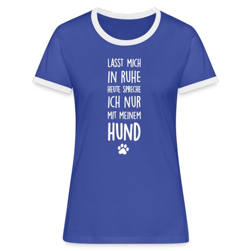Vorschau: Lasst mich in Ruhe Hund - Frauen Kontrast-T-Shirt