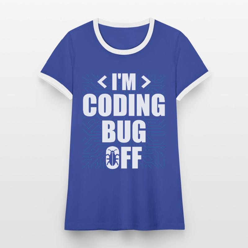 Ich bin Coding Bug Off It Specialists Software Frauen Kontrast-T-Shirt
