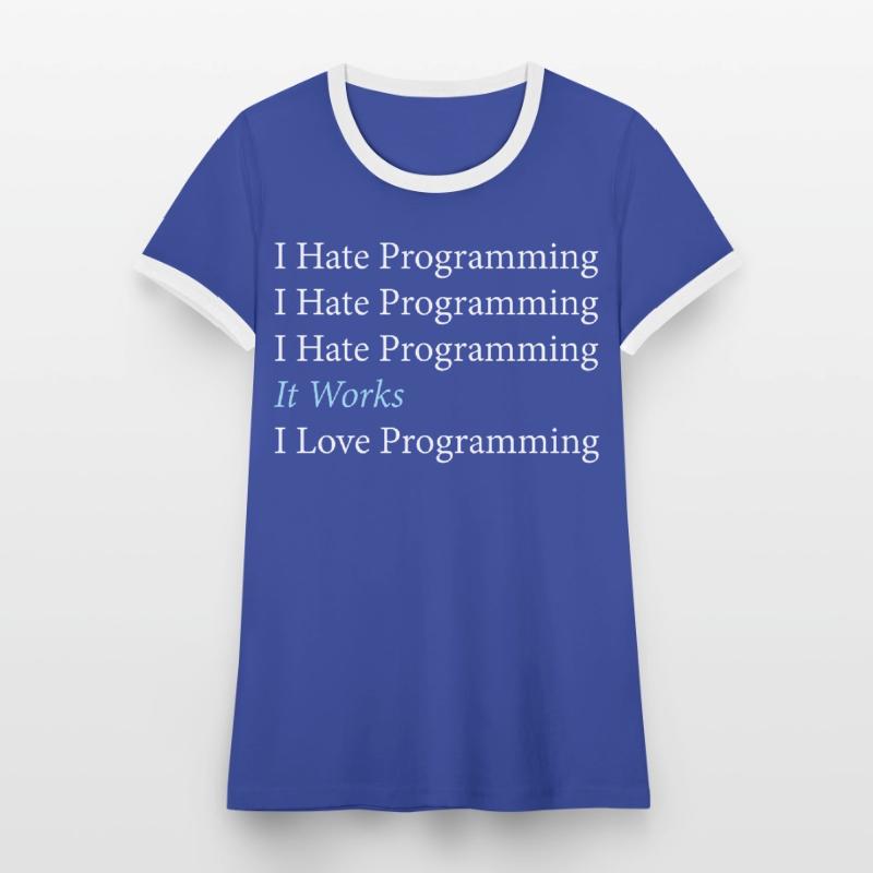 I Hate Programming Programmierer Coding Frauen Kontrast-T-Shirt