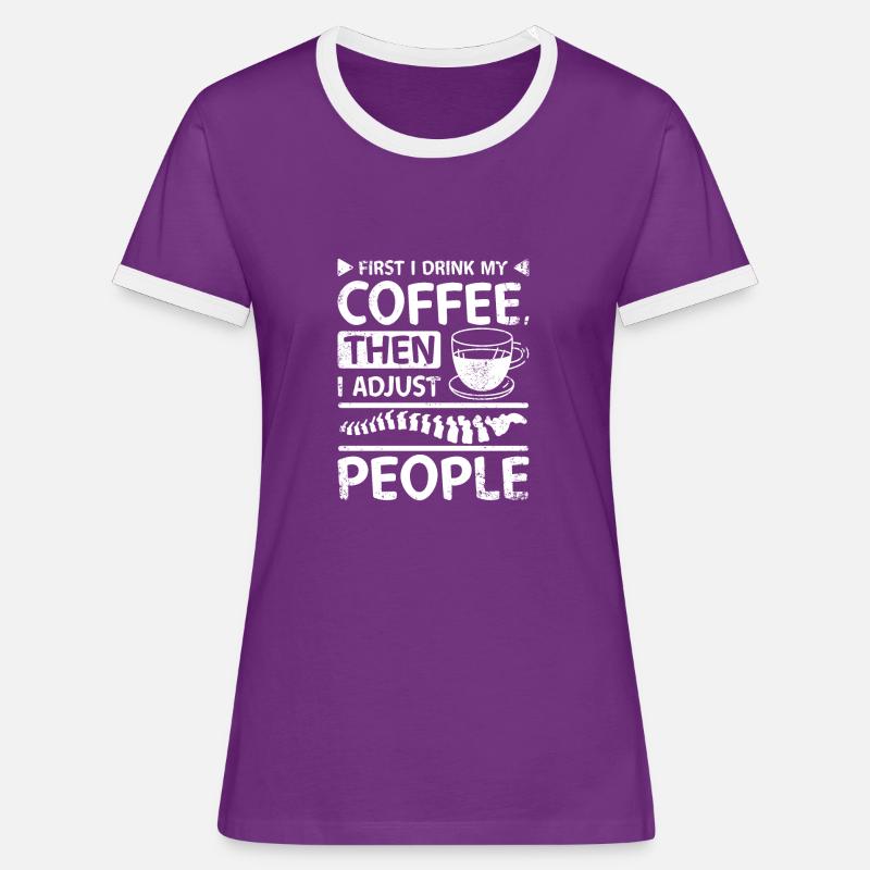 Drink coffee and adjust people Chiropractor - Women's Ringer T-Shirt - purple/white