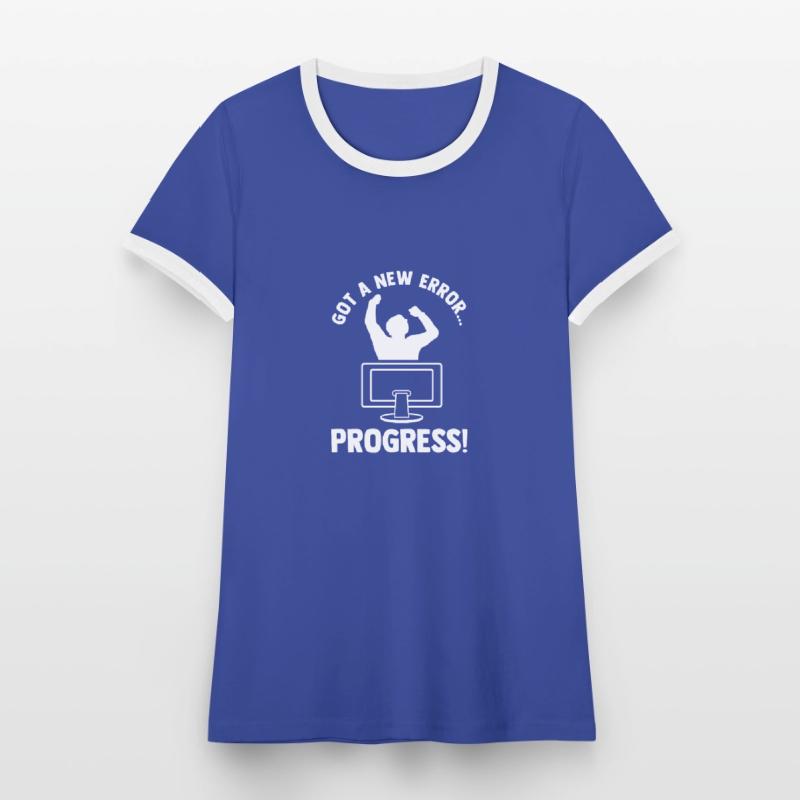Got A New Error Progress Coder Software Developer Frauen Kontrast-T-Shirt