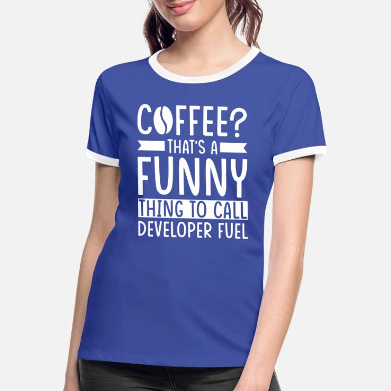 Developer Coffee Slogan Software Developer Women's Ringer T-Shirt