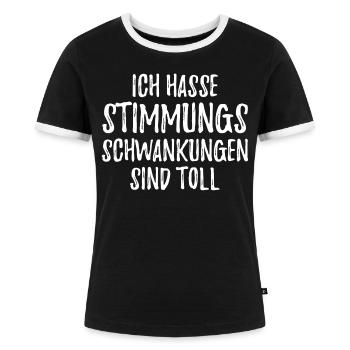 Ich hasse Stimmungsschwankungen sind toll - Frauen Kontrast-T-Shirt - Schwarz/Weiß - Vorne - Selfina (174cm)