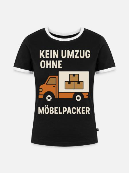 Kein Umzug Ohne Möbelpacker - Frauen Kontrast-T-Shirt - Schwarz/Weiß