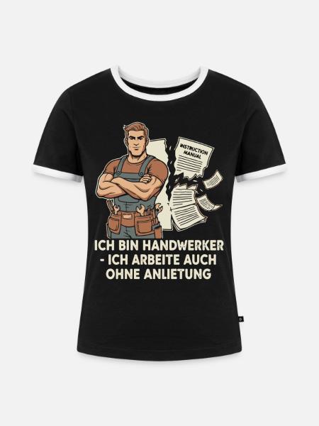 Handwerker Mut Ohne Anleitung - Frauen Kontrast-T-Shirt - Schwarz/Weiß