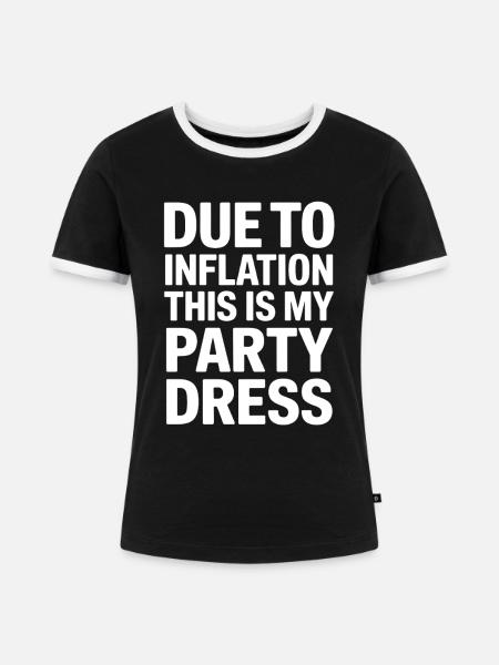 Inflation-Partykleid Spruch - Frauen Kontrast-T-Shirt - Schwarz/Weiß